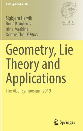 Geometry, Lie Theory And Applications: The Abel Symposium 2019