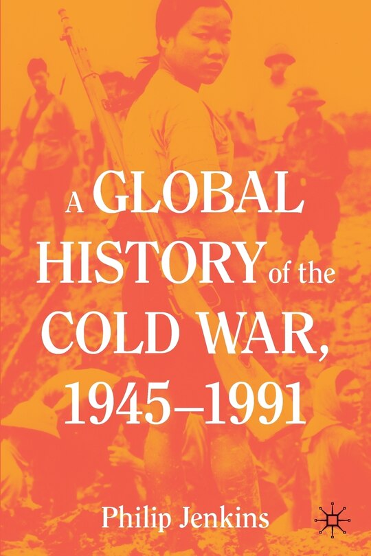 Couverture_A Global History Of The Cold War, 1945-1991