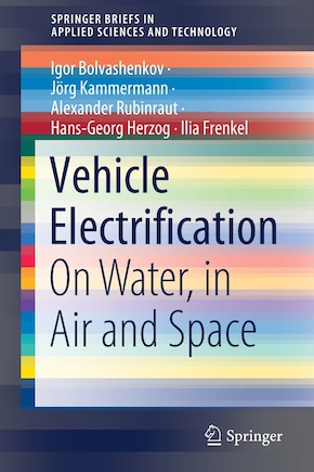 Vehicle Electrification: On Water, In Air And Space