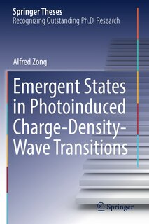 Front cover_Emergent States in Photoinduced Charge-Density-Wave Transitions