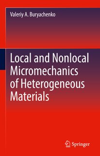 Couverture_Local And Nonlocal Micromechanics Of Heterogeneous Materials