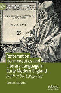 Couverture_Reformation Hermeneutics And Literary Language In Early Modern England