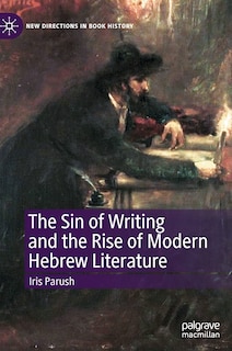 Couverture_The Sin Of Writing And The Rise Of Modern Hebrew Literature