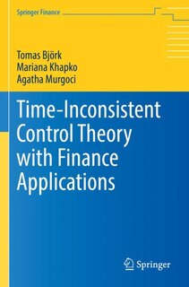 Front cover_Time-Inconsistent Control Theory with Finance Applications