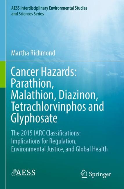 Front cover_Cancer Hazards: Parathion, Malathion, Diazinon, Tetrachlorvinphos and Glyphosate