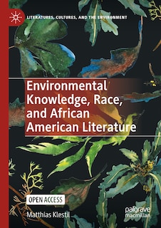 Front cover_Environmental Knowledge, Race, and African American Literature