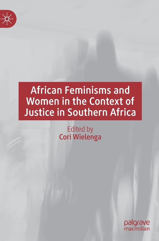 Front cover_African Feminisms And Women In The Context Of Justice In Southern Africa
