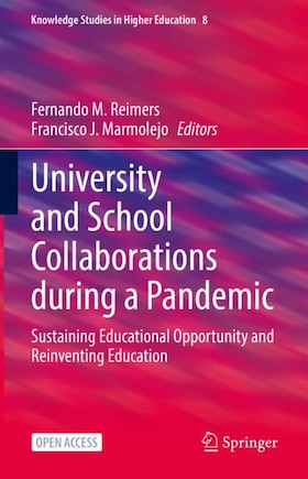 University And School Collaborations During A Pandemic: Sustaining Educational Opportunity And Reinventing Education