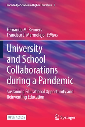 University And School Collaborations During A Pandemic: Sustaining Educational Opportunity And Reinventing Education