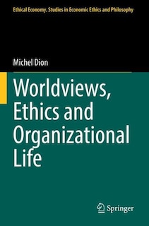 Front cover_Worldviews, Ethics and Organizational Life
