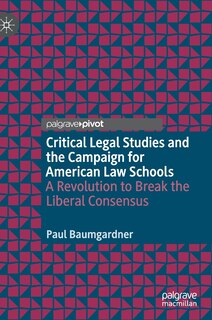 Couverture_Critical Legal Studies And The Campaign For American Law Schools