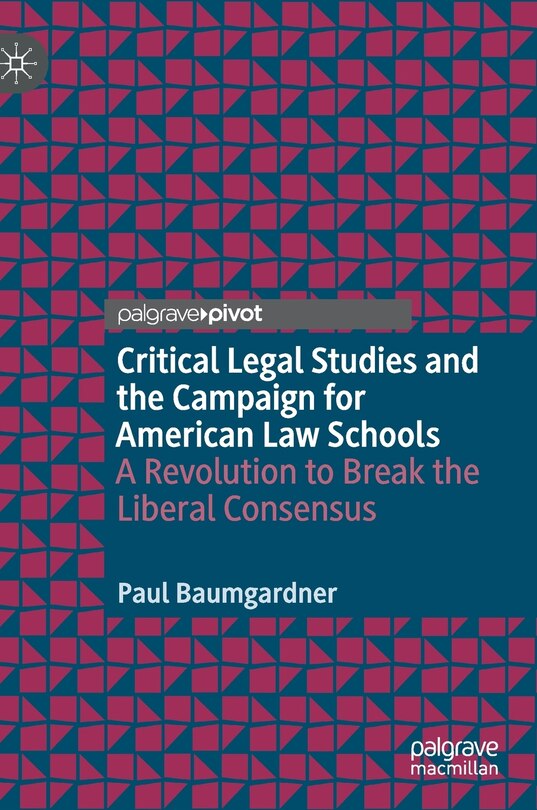 Couverture_Critical Legal Studies And The Campaign For American Law Schools
