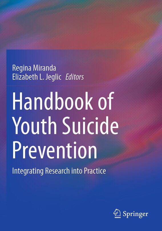 Handbook of Youth Suicide Prevention: Integrating Research into Practice