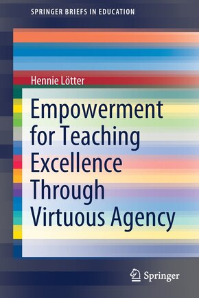 Empowerment For Teaching Excellence Through Virtuous Agency