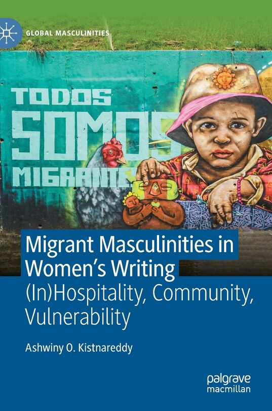 Front cover_Migrant Masculinities In Women's Writing