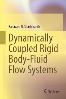 Front cover_Dynamically Coupled Rigid Body-fluid Flow Systems