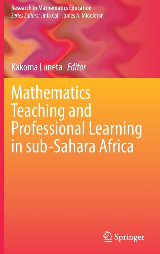Front cover_Mathematics Teaching And Professional Learning In Sub-sahara Africa
