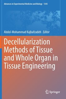 Front cover_Decellularization Methods Of Tissue And Whole Organ In Tissue Engineering