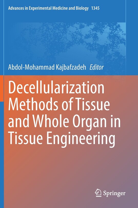 Front cover_Decellularization Methods Of Tissue And Whole Organ In Tissue Engineering