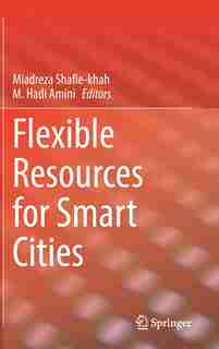 Flexible Resources For Smart Cities de Miadreza Shafie-khah
