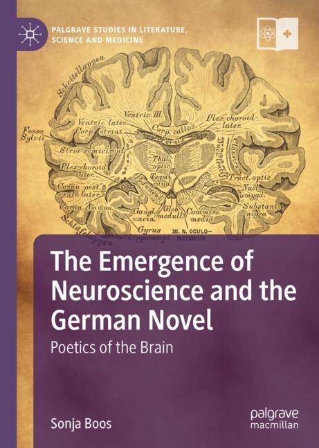 The Emergence Of Neuroscience And The German Novel: Poetics Of The Brain