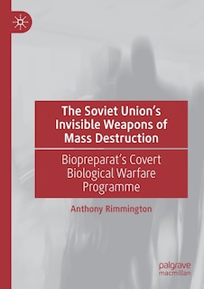 Front cover_The Soviet Union's Invisible Weapons of Mass Destruction
