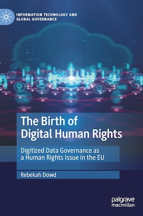 The Birth Of Digital Human Rights: Digitized Data Governance As A Human Rights Issue In The Eu