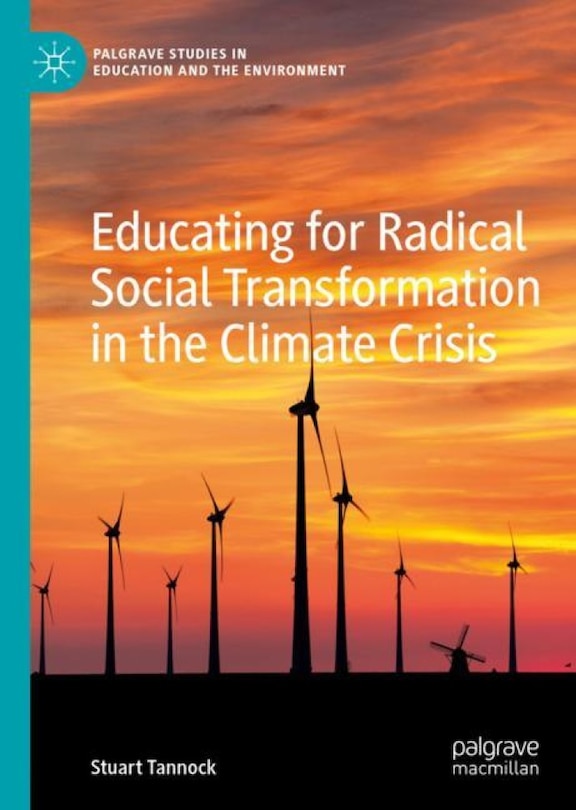 Front cover_Educating For Radical Social Transformation In The Climate Crisis