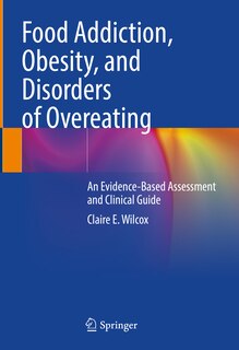 Front cover_Food Addiction, Obesity, And Disorders Of Overeating