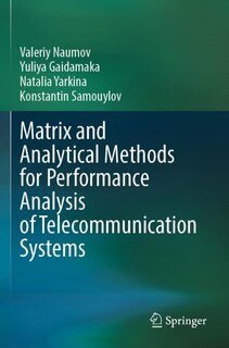 Matrix and Analytical Methods for Performance Analysis of Telecommunication Systems