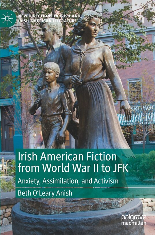 Front cover_Irish American Fiction From World War Ii To Jfk