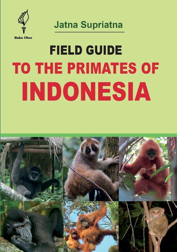 Front cover_Field Guide To The Primates Of Indonesia