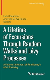 Front cover_A Lifetime Of Excursions Through Random Walks And Levy Processes
