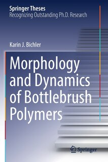 Couverture_Morphology and Dynamics of Bottlebrush Polymers