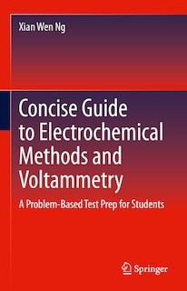 Front cover_Concise Guide To Electrochemical Methods And Voltammetry