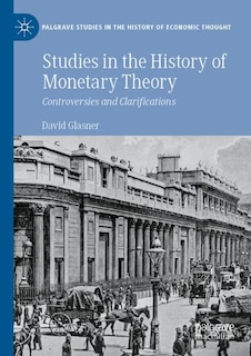 Front cover_Studies in the History of Monetary Theory