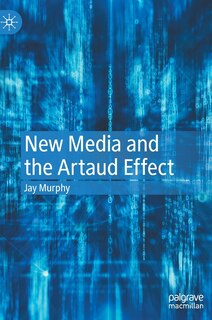 Front cover_New Media And The Artaud Effect