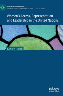 Front cover_Women's Access, Representation And Leadership In The United Nations