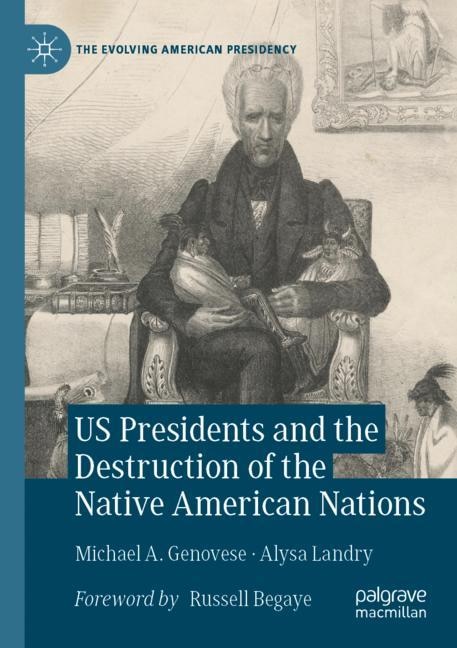 Front cover_US Presidents and the Destruction of the Native American Nations