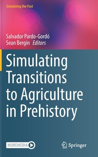 Front cover_Simulating Transitions To Agriculture In Prehistory