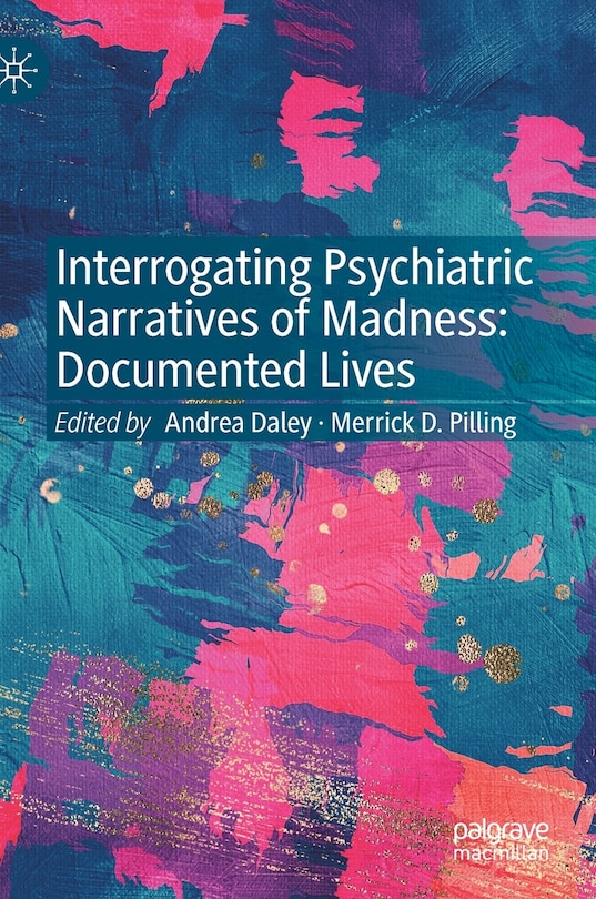 Front cover_Interrogating Psychiatric Narratives Of Madness
