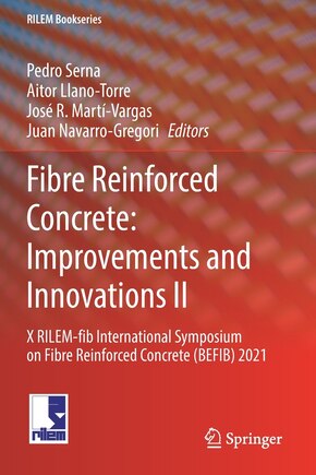 Fibre Reinforced Concrete: Improvements and Innovations II: X RILEM-fib International Symposium on Fibre Reinforced Concrete (BEFIB) 2021