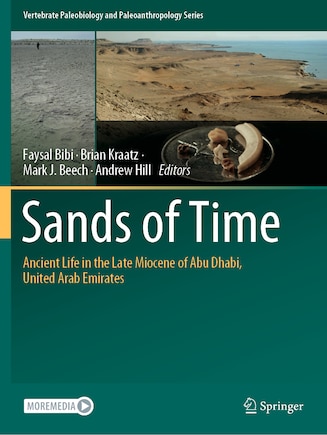 Sands of Time: Ancient Life in the Late Miocene of Abu Dhabi, United Arab Emirates