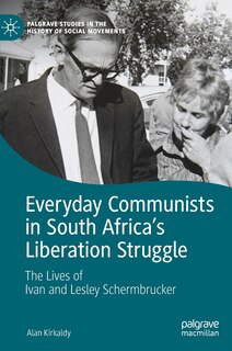 Front cover_Everyday Communists In South Africa's Liberation Struggle