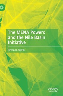 Front cover_The Mena Powers And The Nile Basin Initiative