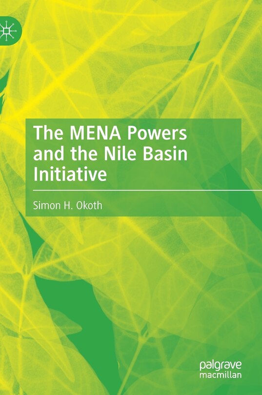 Front cover_The Mena Powers And The Nile Basin Initiative