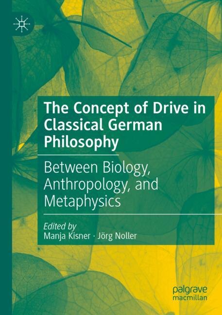 Front cover_The Concept of Drive in Classical German Philosophy