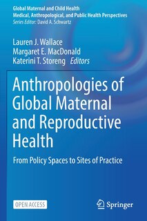 Front cover_Anthropologies Of Global Maternal And Reproductive Health