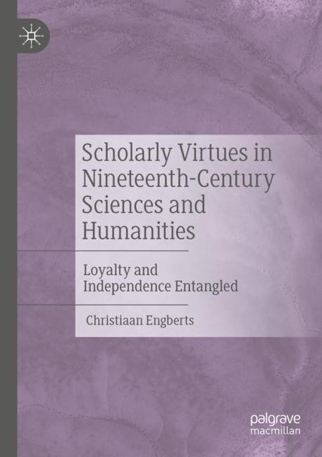 Front cover_Scholarly Virtues in Nineteenth-Century Sciences and Humanities