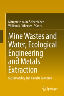 Front cover_Mine Wastes And Water, Ecological Engineering And Metals Extraction